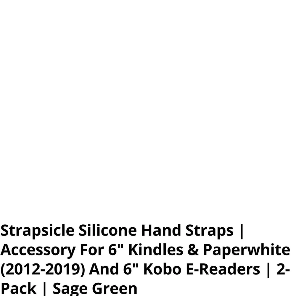 Strapsicle Silicone Hand Straps for 6 inch Kindle Paperwhite Kobo Sage Green 2PK